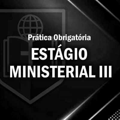 ESTÁGIO MINISTERIAL III
